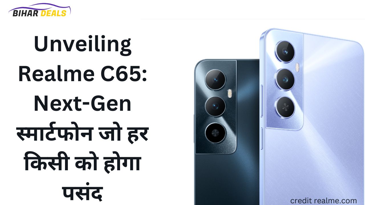 Unveiling Realme C65: Next-Gen स्मार्टफोन जो हर किसी को होगा पसंद